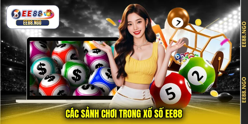 Các sảnh chơi trong xổ số EE88