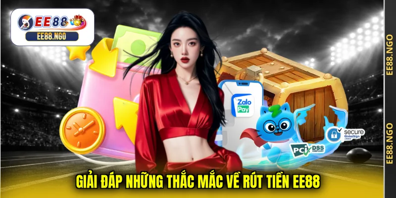 Giải đáp những thắc mắc về rút tiền EE88