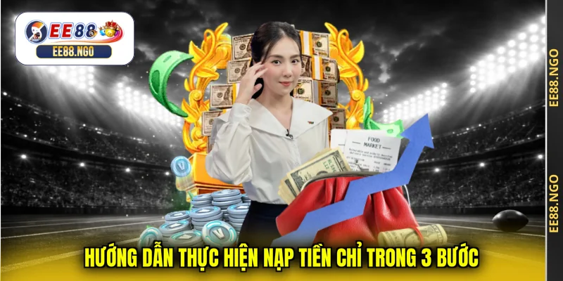 Hướng dẫn thực hiện nạp tiền chỉ trong 3 bước