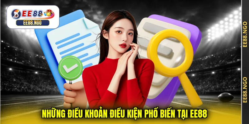 Những điều khoản điều kiện phổ biến tại EE88
