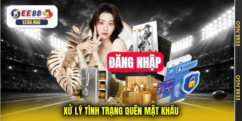Xử lý tình trạng quên mật khẩu